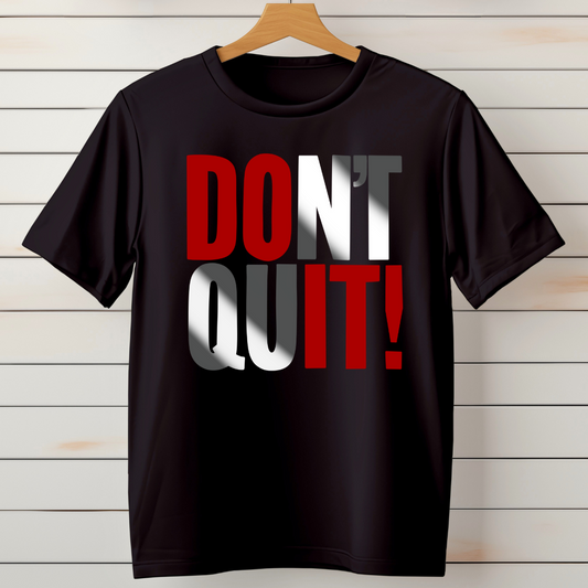 DON'T QUIT