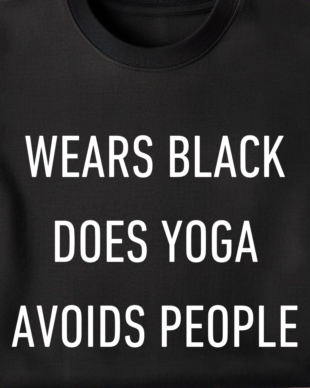 WEARS BLACK. DOES YOGA.